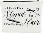 Hair Stylist Makeup Bag, Hairdresser Gift, Hairdresser Gifts for Women I Can't Fix Stupid But I Can Fix Your Hair, Makeup Travel Case, Inspirational Hair Stylist Gift Valentine's Day Gift