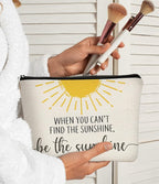 When You Can't Find the Sunshine Be the Sunshine Inspirational Makeup Bag Cosmetic Bag Gift for Teen Girls,Birthday Christmas Gifts for Women Friends Mom Wife Grandma Daughter Teacher Coworker