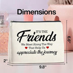 Makeup Bag - Appreciation Gift for Friends, Bestie, Soul Sister - 'It's the Friends We Meet Along the Way' Zipper Pouch
