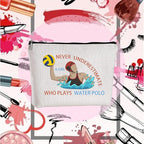 Water Polo Makeup Bag,Never Underestimate a Girl Who Plays Water Polo - a Ideal Gift for Beach Game, Poolside & Travel - Large Capacity Travel Toiletry Bag