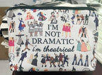 I'm Not Dramatic I'm Theatrical Makeup Bag Broadway Musical Gift Theatre Bag Pencil Case Fun Theatrical Design Makeup Bag (Not dramatic)